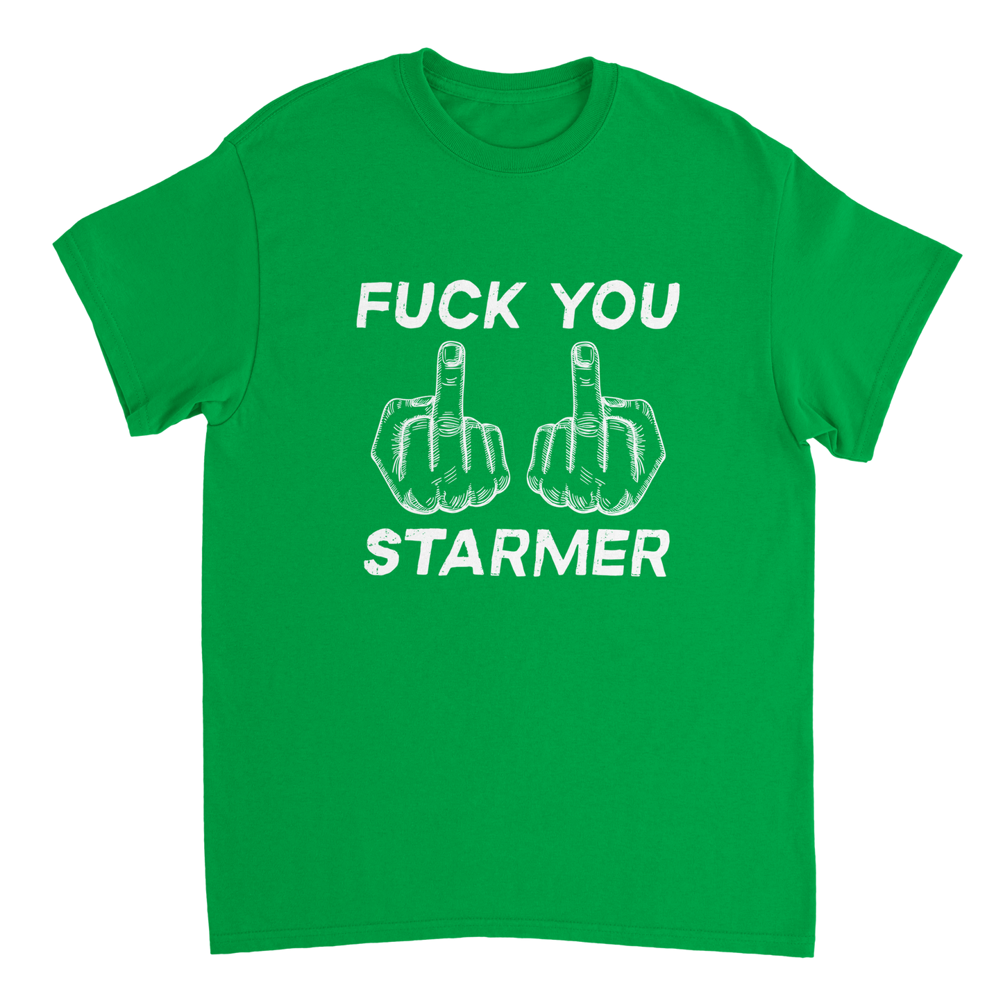F**k You Starmer T-Shirt. Straight to the point, anti Keir Starmer, t-shirt for anyone who's had enough of Two-Tier Kier and his anti-British Labour traitors.