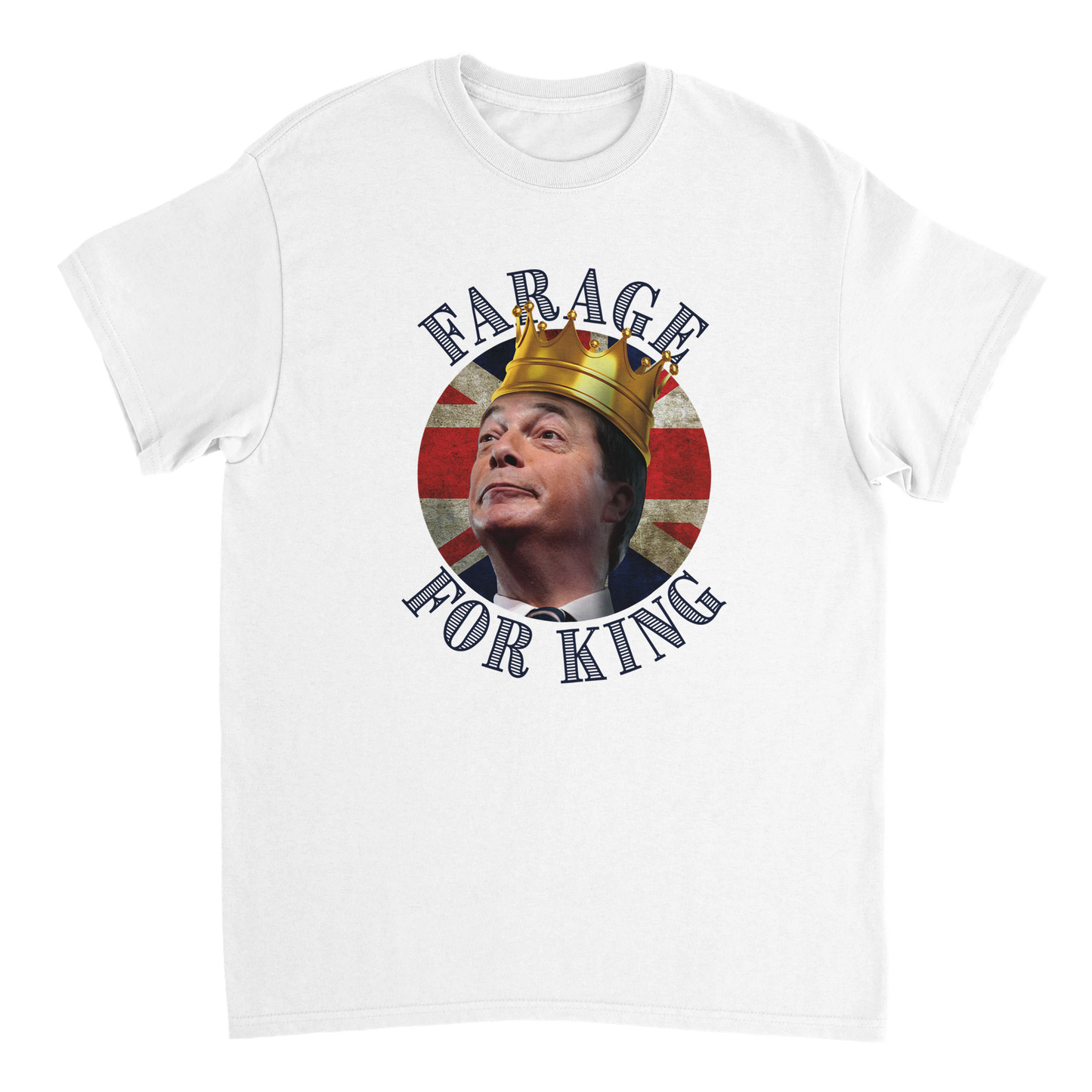 White t-shirt with a graphic of Nigel Farage wearing a crown and text 'FARAGE FOR KING'