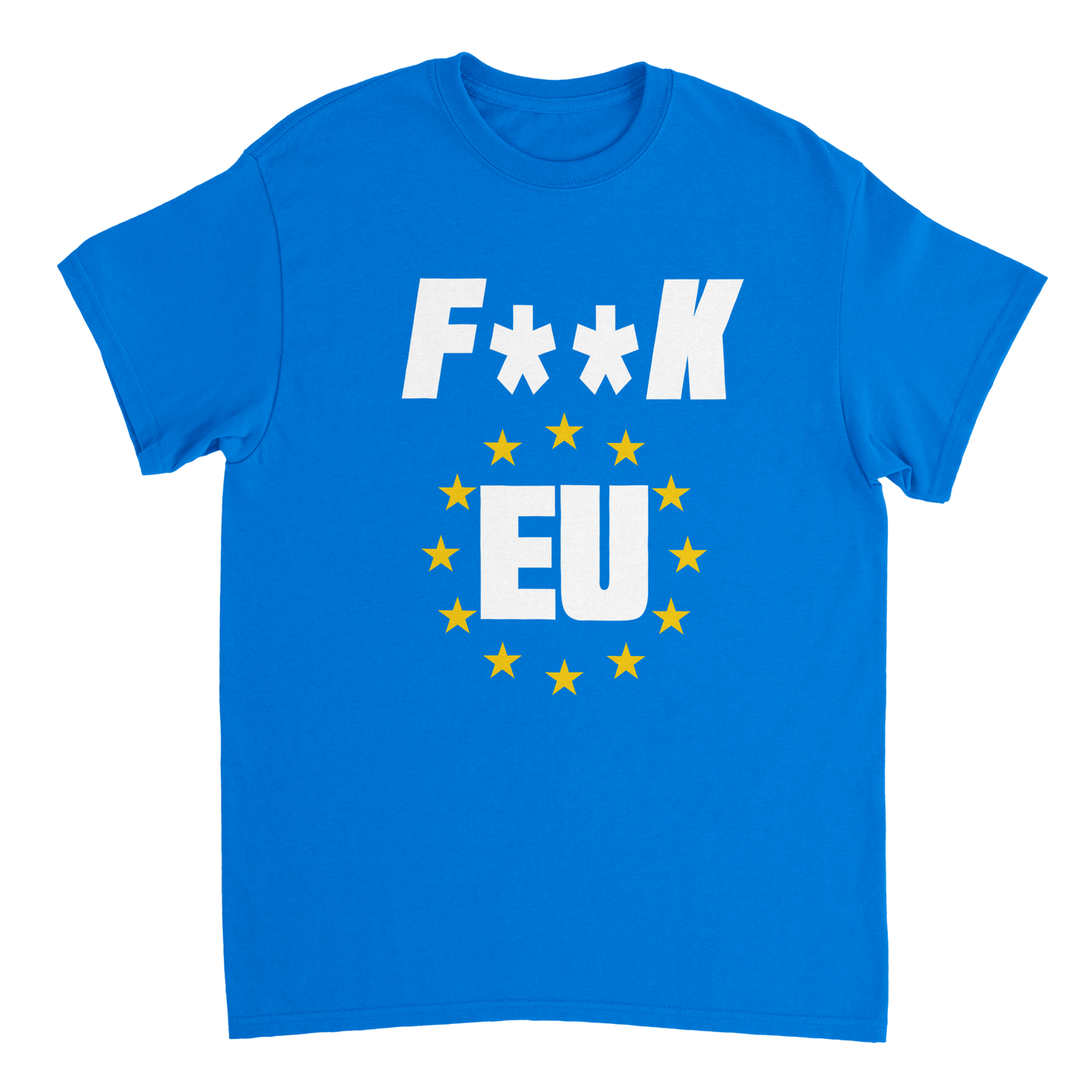 F**K EU Anti European Union Brexit T-Shirt