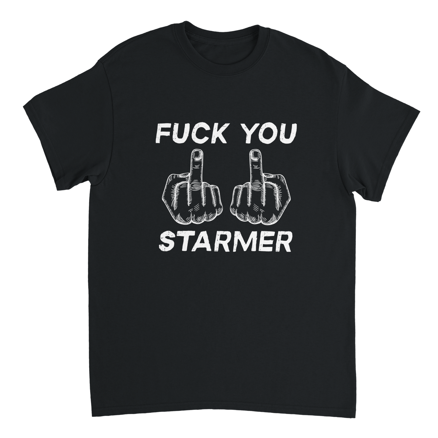F**k You Starmer T-Shirt. Straight to the point, anti Keir Starmer, t-shirt for anyone who's had enough of Two-Tier Kier and his anti-British Labour traitors.