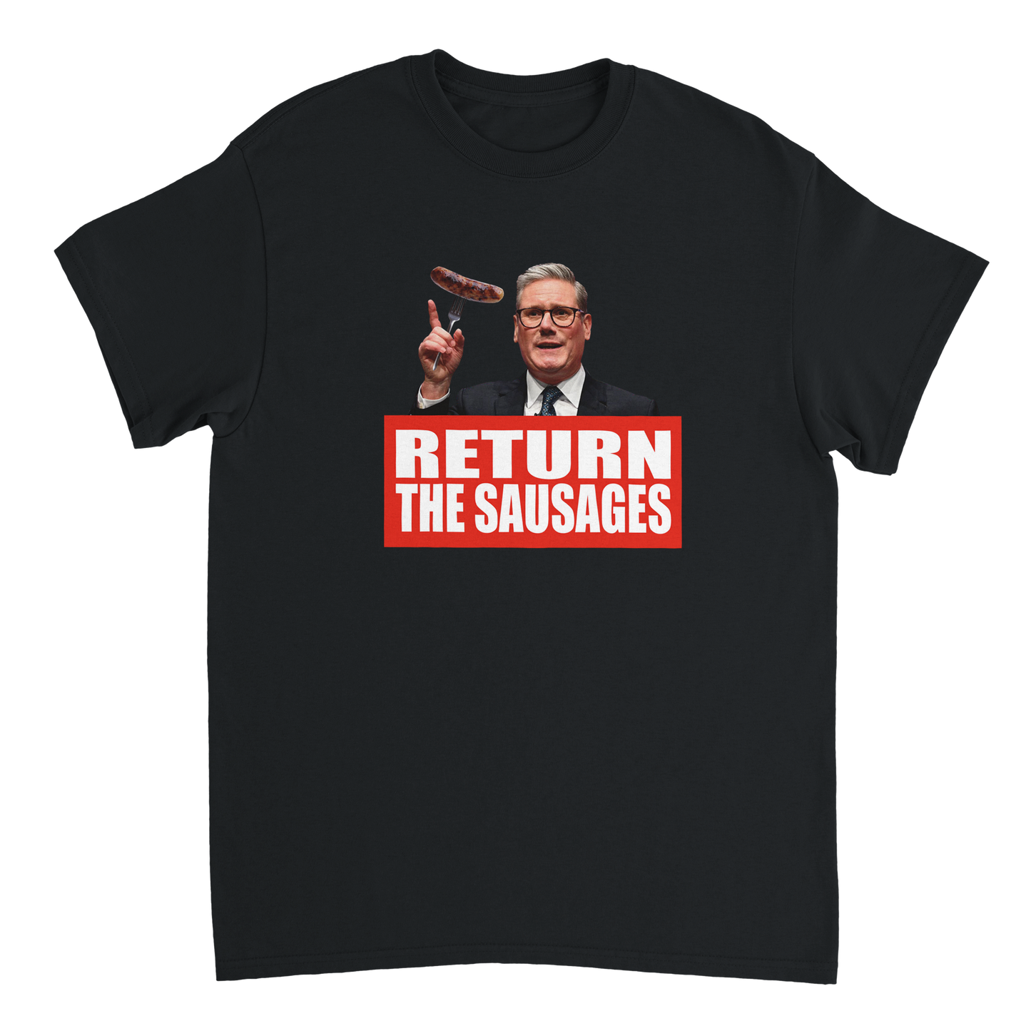 Keir Starmer Return The Sausages T-Shirt - Funny anti Labour Keir Starmer parody t-shirt.