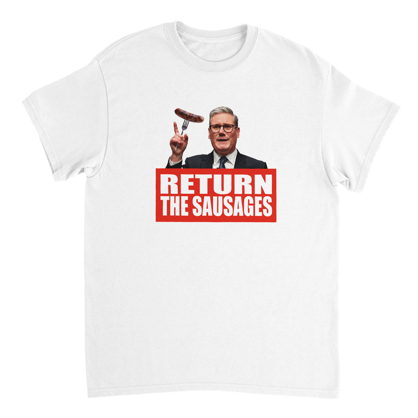 Keir Starmer Return The Sausages T-Shirt - Funny anti Labour Keir Starmer parody t-shirt.
