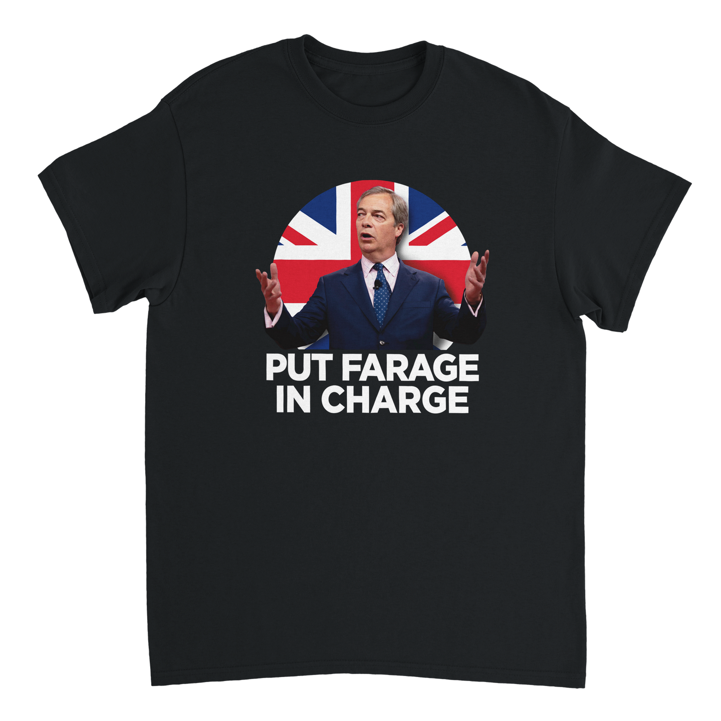 Put Farage In Charge Reform T-Shirt