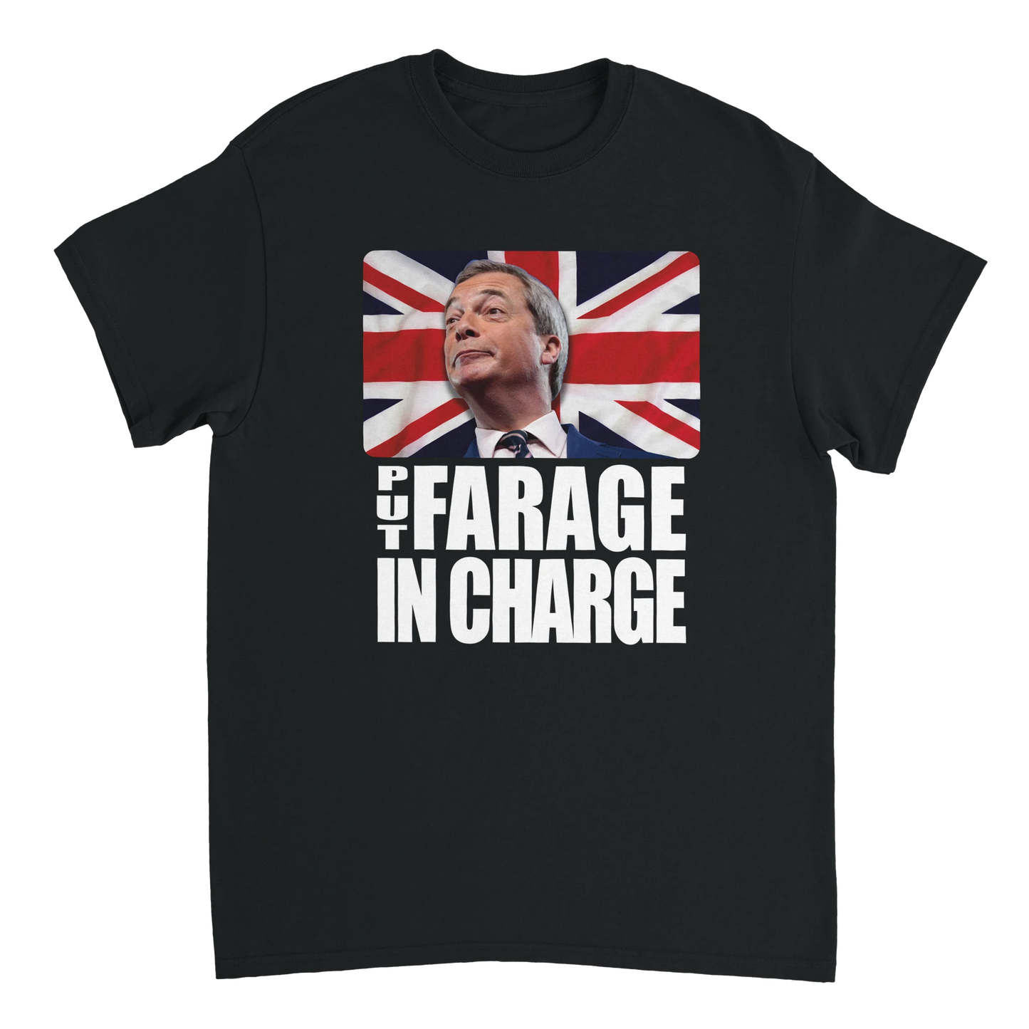 Put Farage In Charge T-Shirt