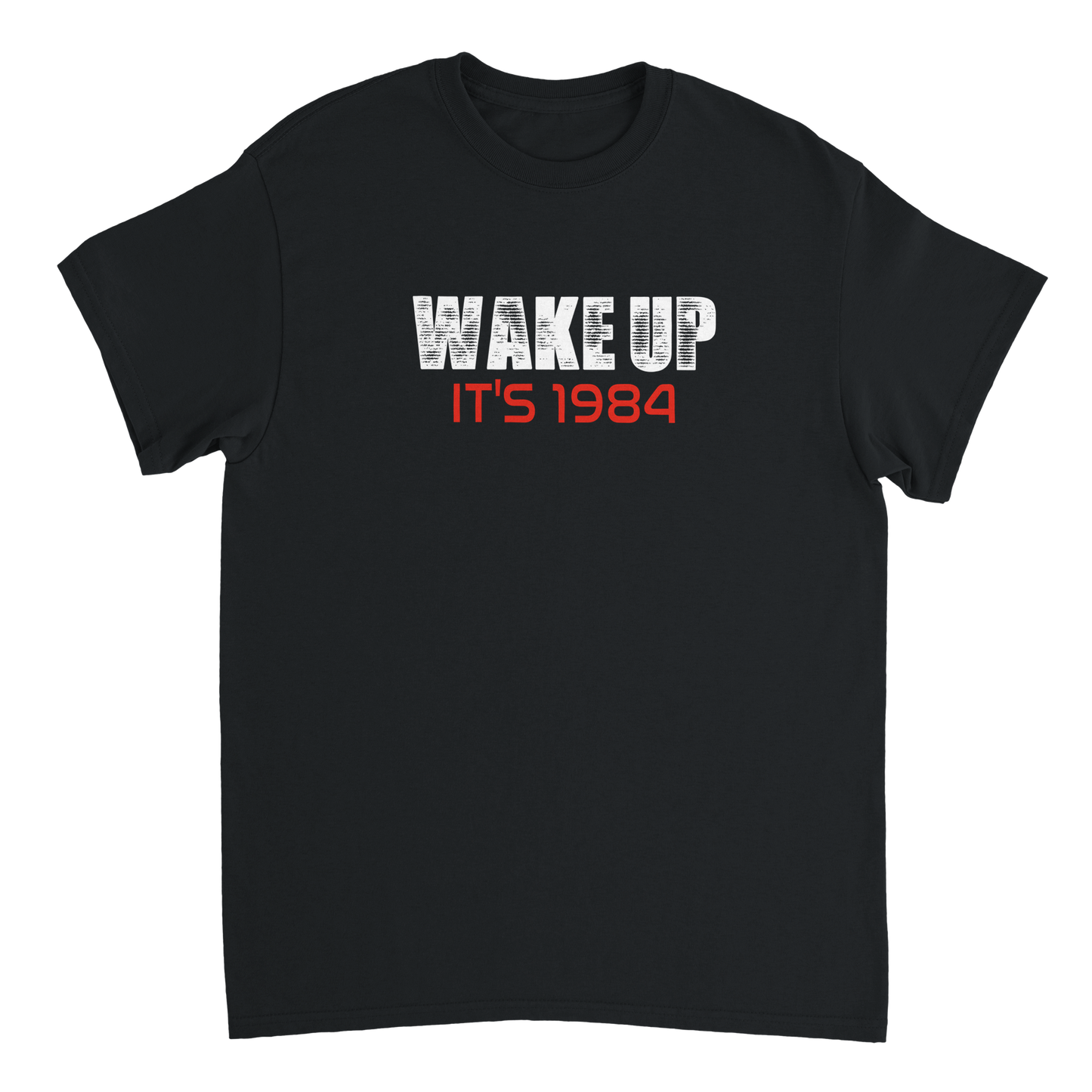Black t-shirt with 'Wake Up It's 1984' text on a white background