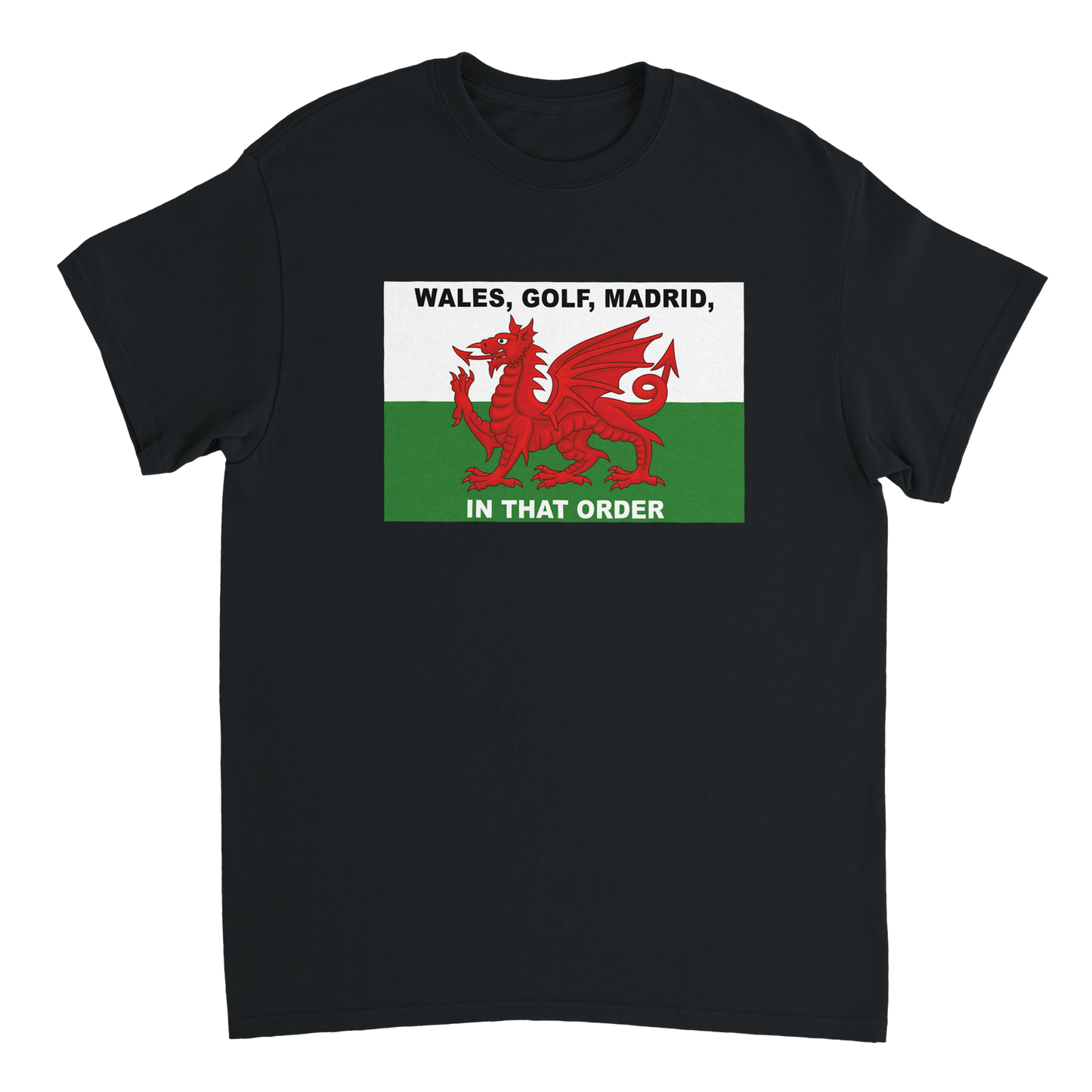 Wales, Golf, Madrid, In That Order T-Shirt