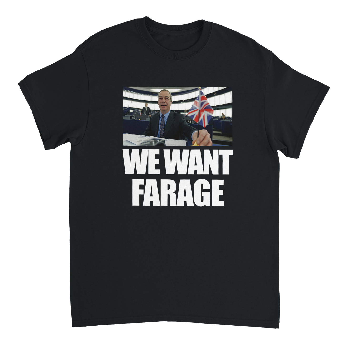 Black t-shirt with a graphic of a man holding a Union Jack and text 'WE WANT FARAGE'