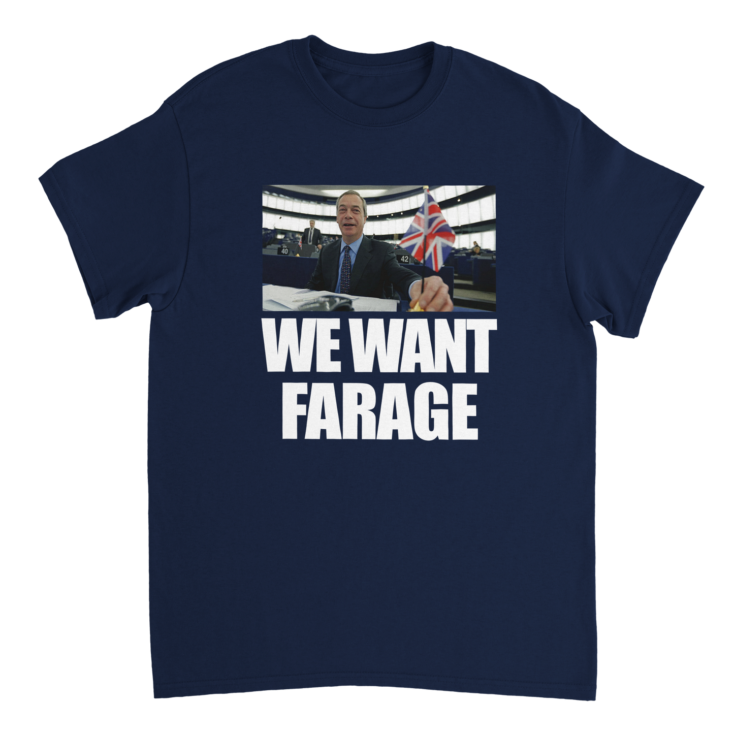 Navy blue t-shirt with a graphic of a man holding a Union Jack and text 'WE WANT FARAGE'