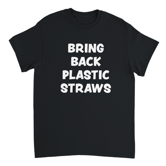 Bring Back Plastic Straws T-Shirt - Funny anti climate change hoax t-shirt for anyone who is fed up with the woke nanny state we're forced to live in.