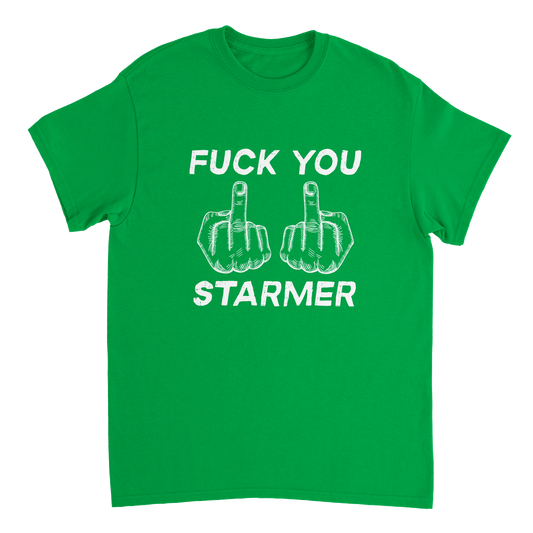 F**k You Starmer T-Shirt. Straight to the point, anti Keir Starmer, t-shirt for anyone who's had enough of Two-Tier Kier and his anti-British Labour traitors.