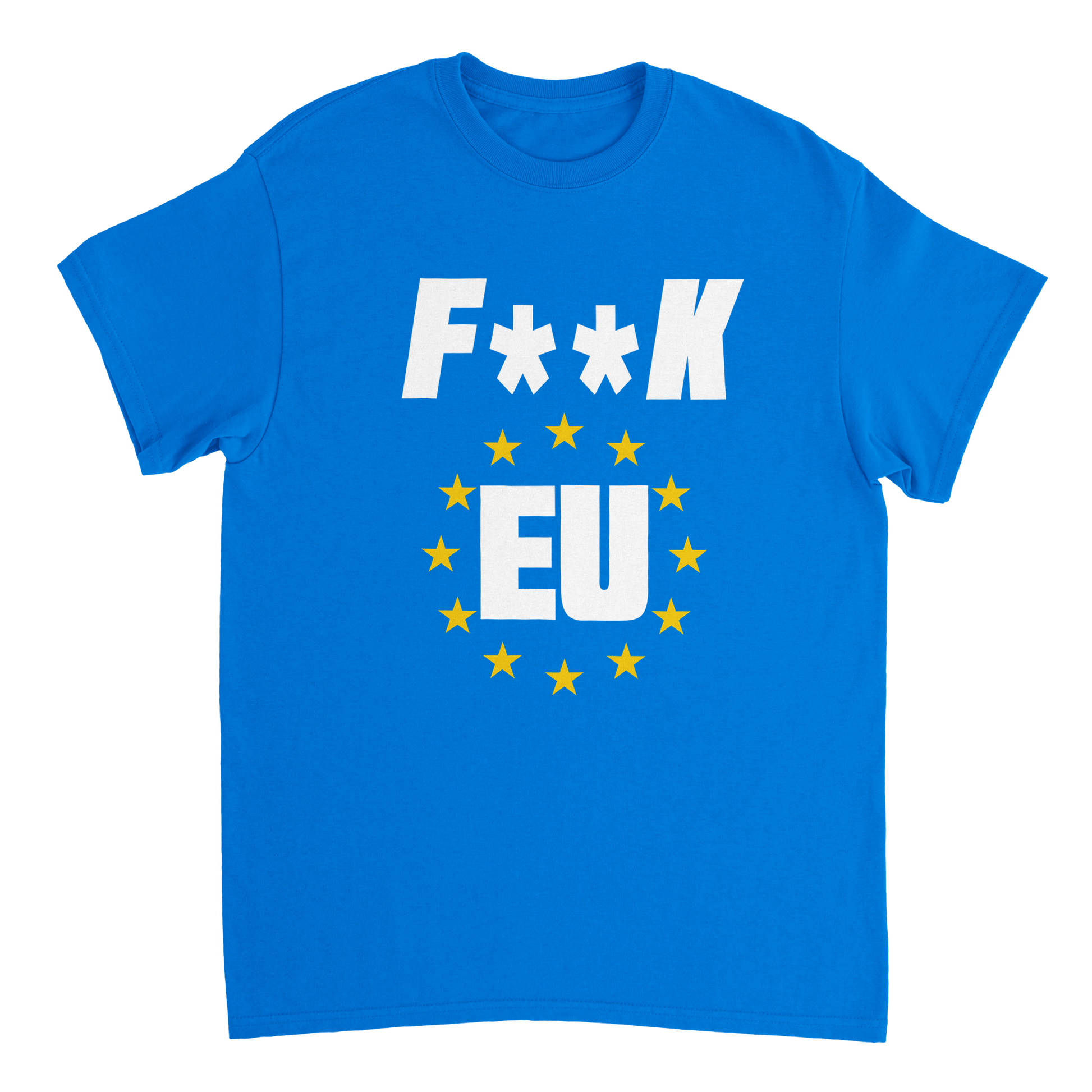 F**K EU Anti European Union Brexit T-Shirt