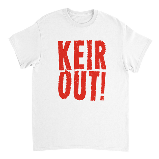 Keir Starmer Out T-Shirt - Anti Keir Starmer, anti Labour t shirts.