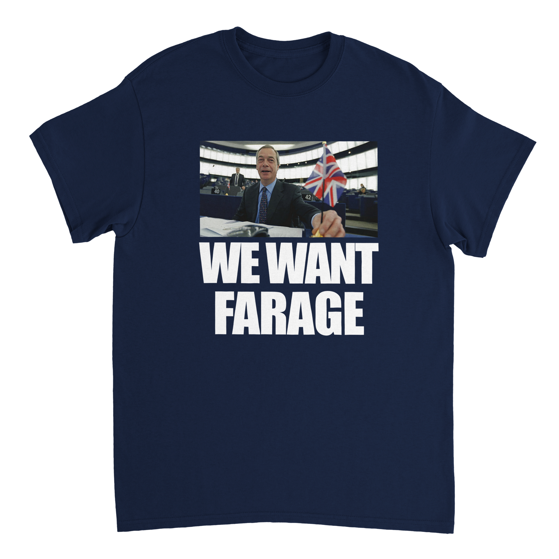 Navy blue t-shirt with a graphic of a man holding a Union Jack and text 'WE WANT FARAGE' 