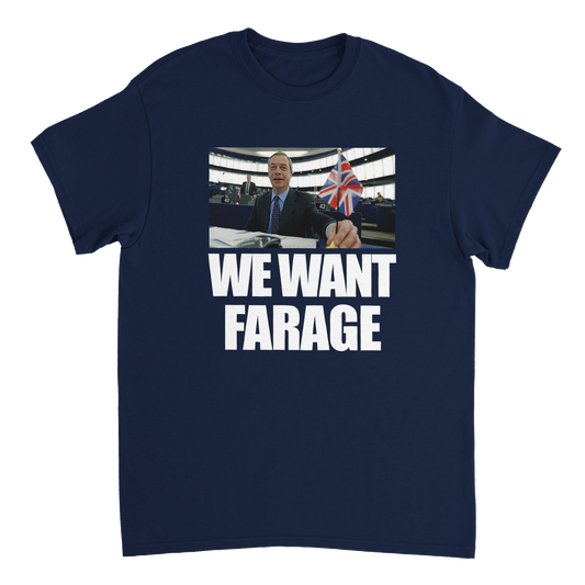 Navy blue t-shirt with a graphic of a man holding a Union Jack and text 'WE WANT FARAGE' 